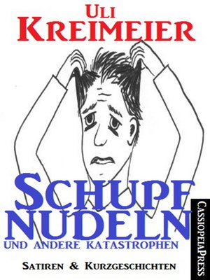 cover image of Schupfnudeln und andere Katastrophen (Satiren und Kurzgeschichten)
